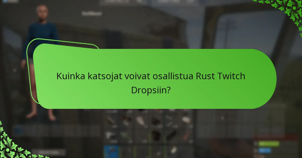 Mitkä kampanjat ovat olleet menestyneimpiä Rust Twitch Dropsissa?