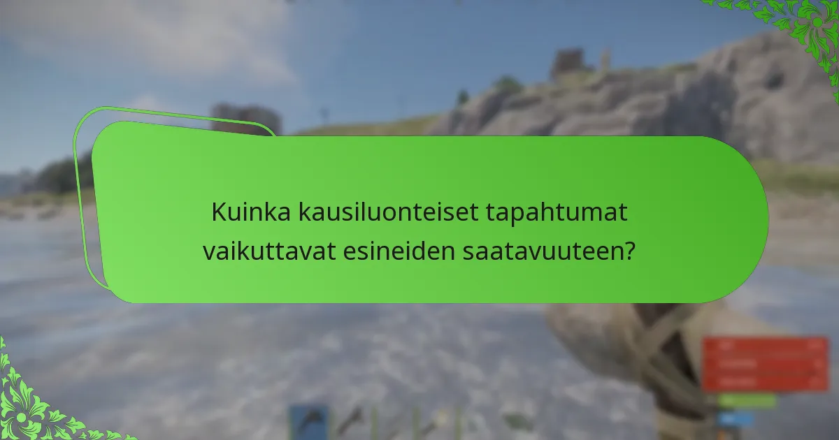 Kuinka kausiluonteiset tapahtumat vaikuttavat esineiden saatavuuteen?