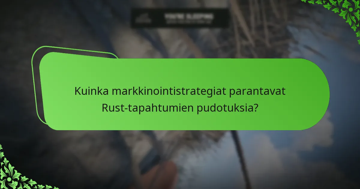 Mitkä erityiset esineet ovat saatavilla Rust-tapahtumien aikana?