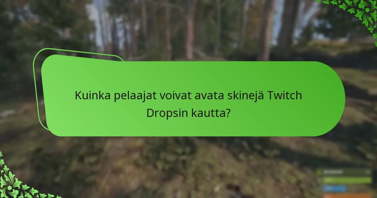 Kuinka pelaajat voivat avata skinejä Twitch Dropsin kautta?