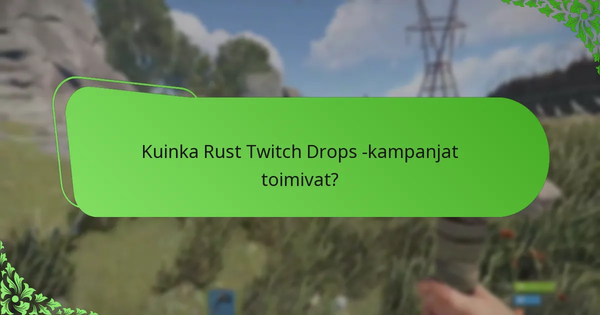Kuinka Rust Twitch Drops -kampanjat toimivat?