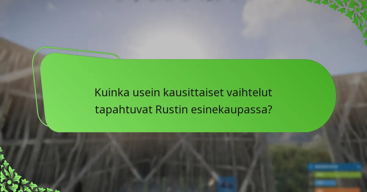 Kuinka usein kausittaiset vaihtelut tapahtuvat Rustin esinekaupassa?