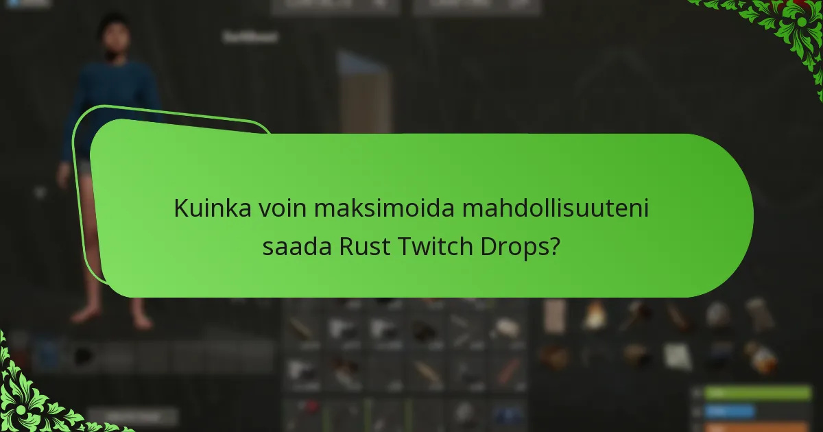 Milloin ovat Rust Twitch Drops -kampanjat?