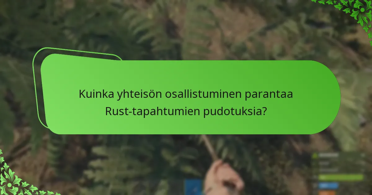 Mitkä hyväntekeväisyyskampanjat liittyvät Rust-tapahtumien pudotuksiin?