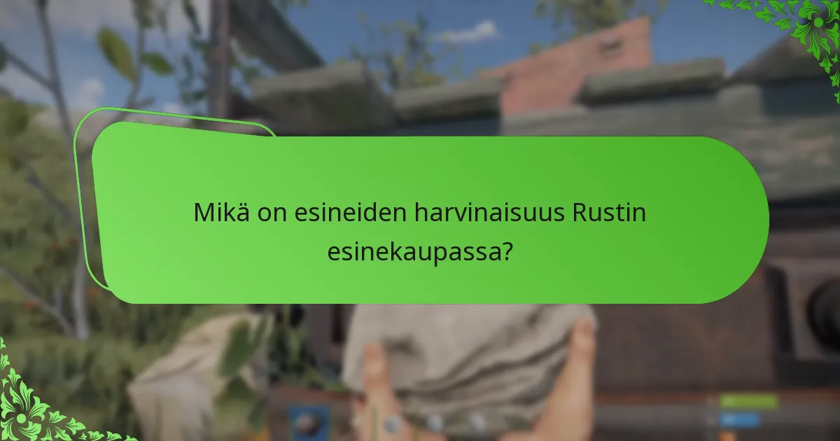 Mitkä esineet ovat yhteisön suosikkeja Rustin esinekaupassa?