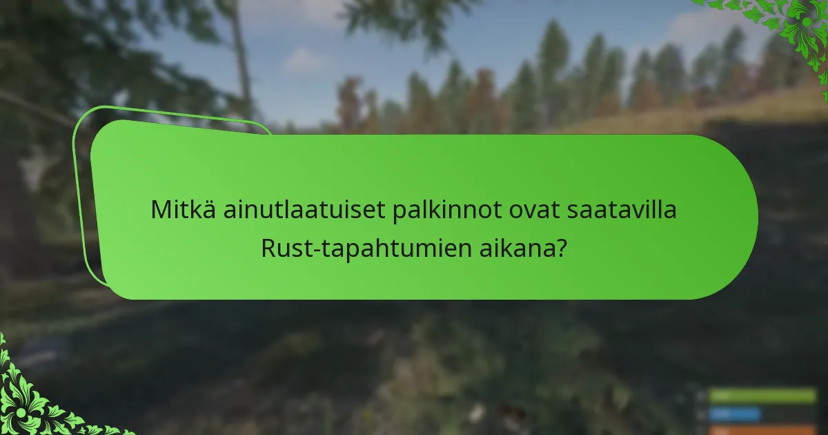 Kuinka pelaajat voivat osallistua Rust-tapahtumien palkintoihin?