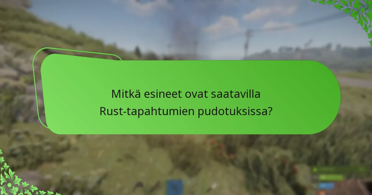Millä alustoilla keskustellaan Rust-tapahtumien pudotuksista?