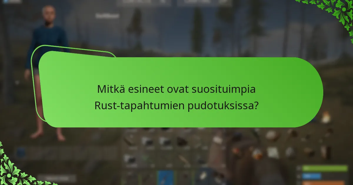 Kuinka yhteisön osallistuminen parantaa Rust-tapahtumien pudotuksia?