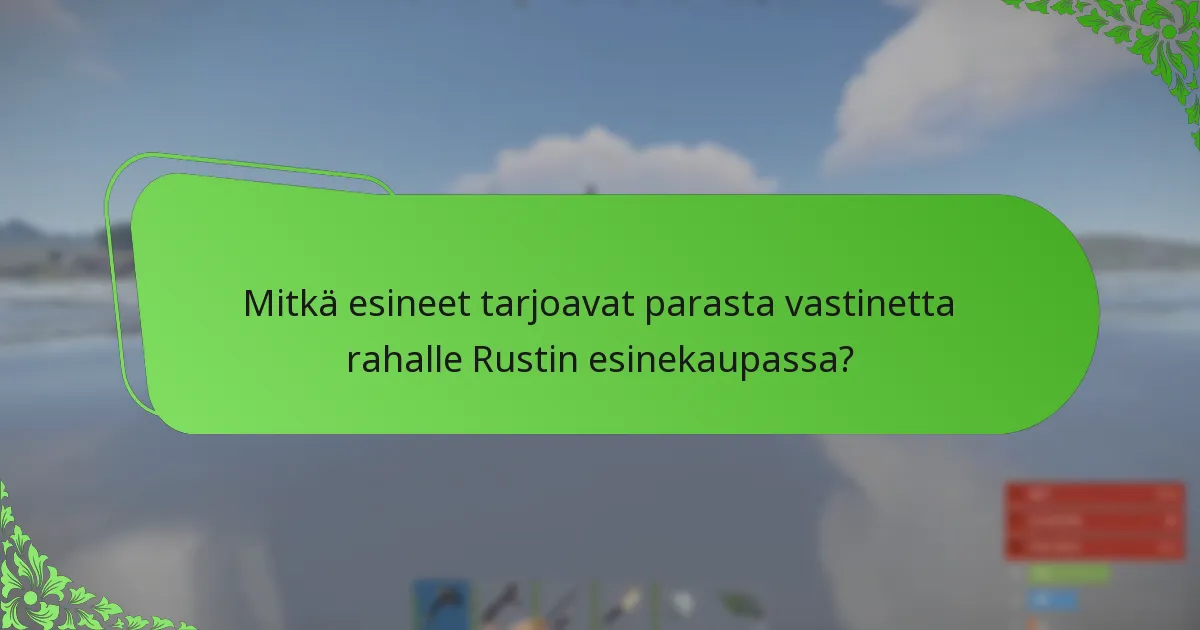 Mitkä ovat nykyiset pelaajien mieltymykset esineissä Rustin esinekaupassa?