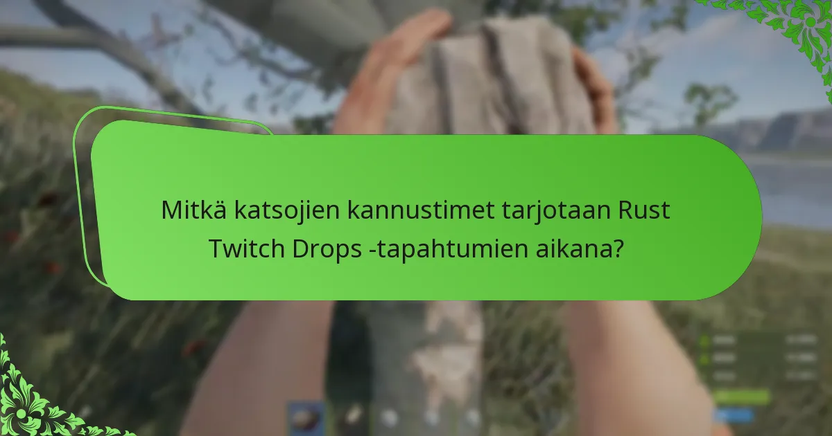 Mitkä ovat eri skini-variantit, jotka ovat saatavilla Rust Twitch Dropsin kautta?