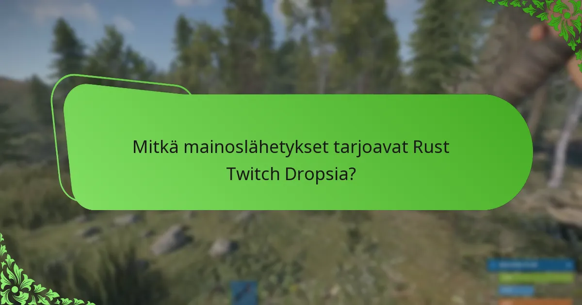 Mitkä katsojapalkinnot voin ansaita Rust Twitch Dropsista?