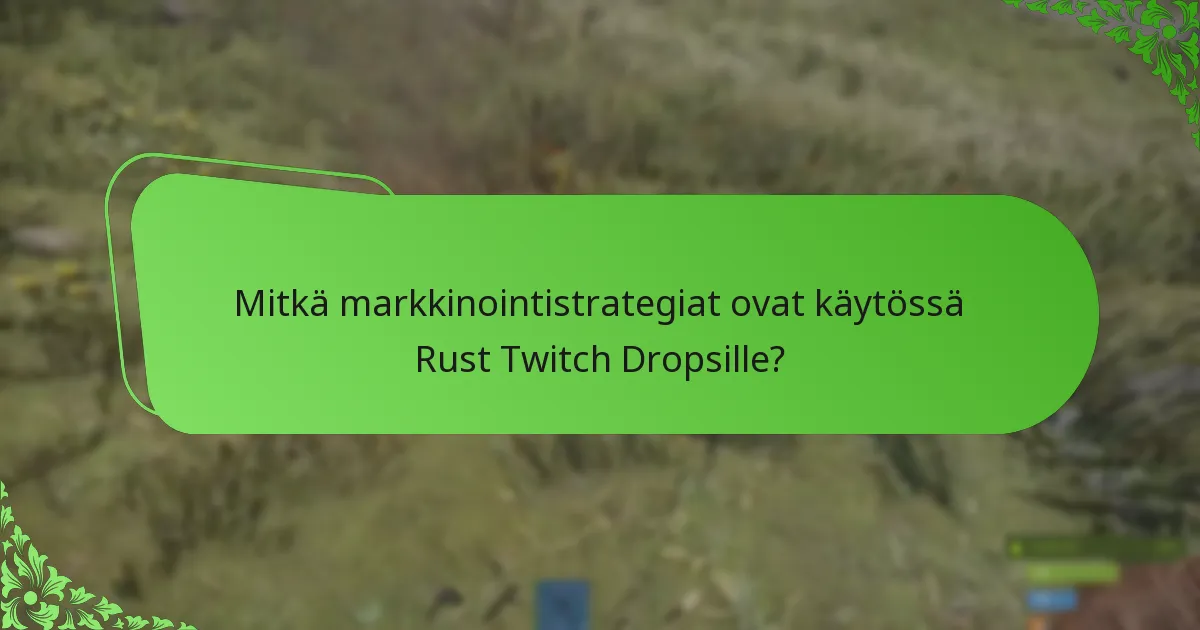 Mikä on yhteisön palaute Rust Twitch Dropsista?