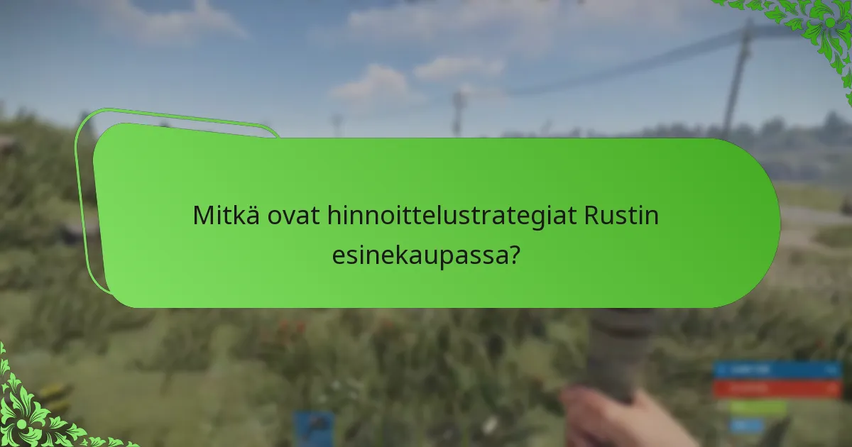 Kuinka esinerotaatiot vaikuttavat pelaajien strategioihin Rustissa?