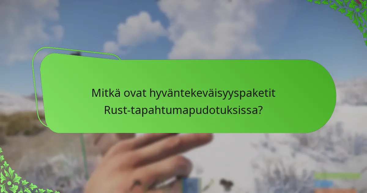 Kuinka Rust-yhteisö tukee tapahtumapudotuksia?