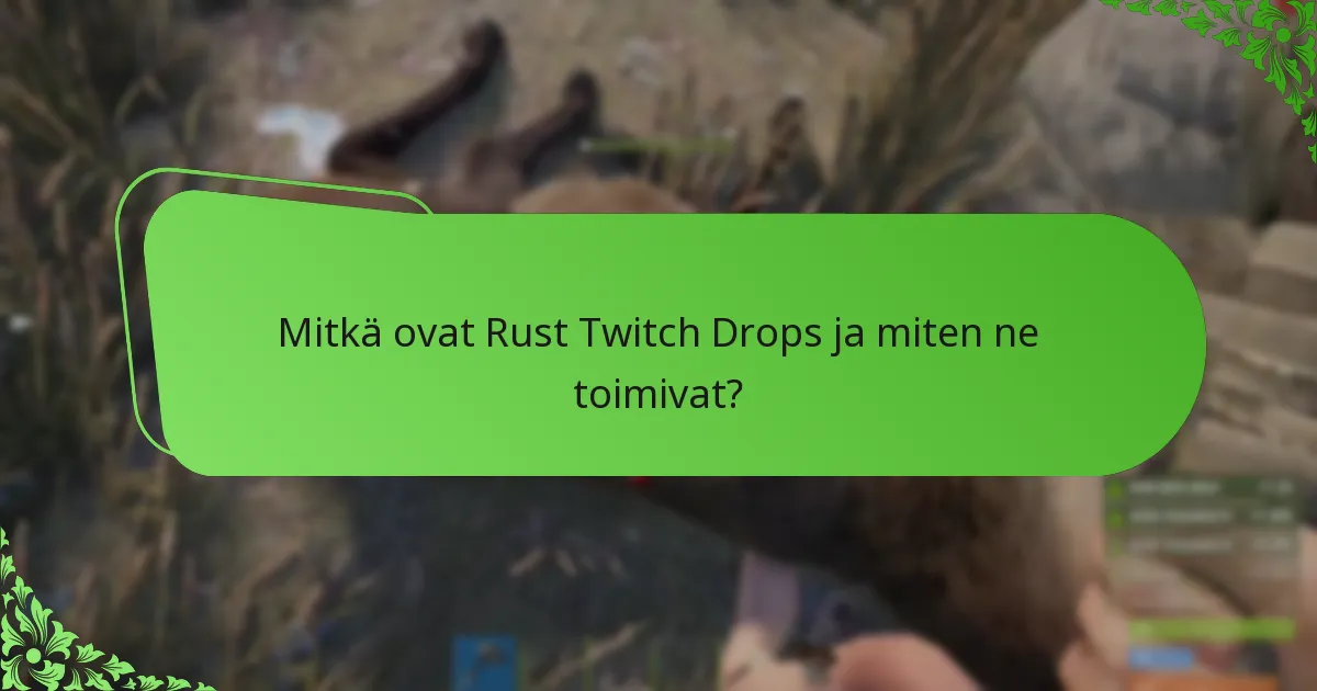 Kuinka Rust Twitch Drops vertautuvat muiden pelien dropsiin?